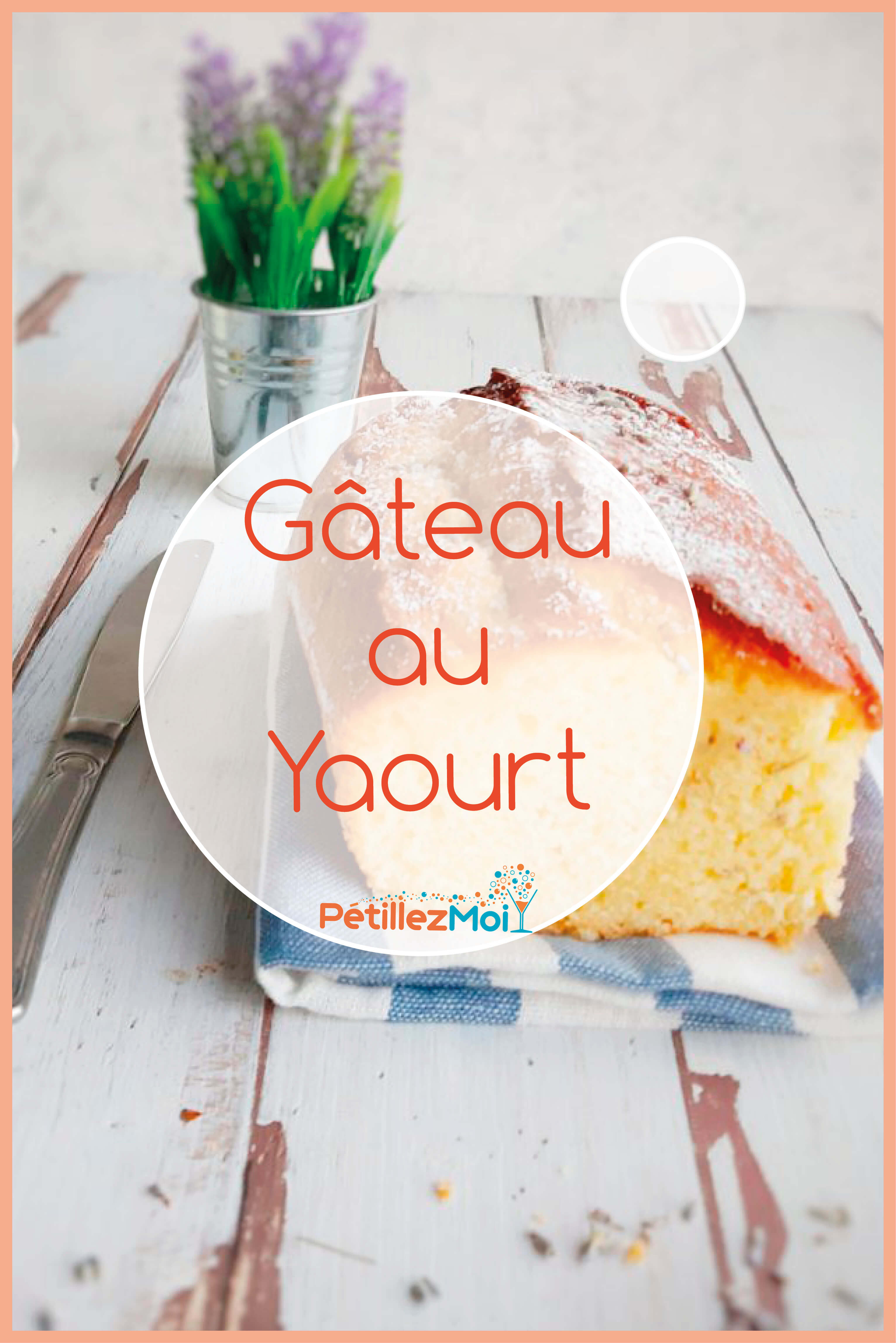 Recette du gâteau au yaourt