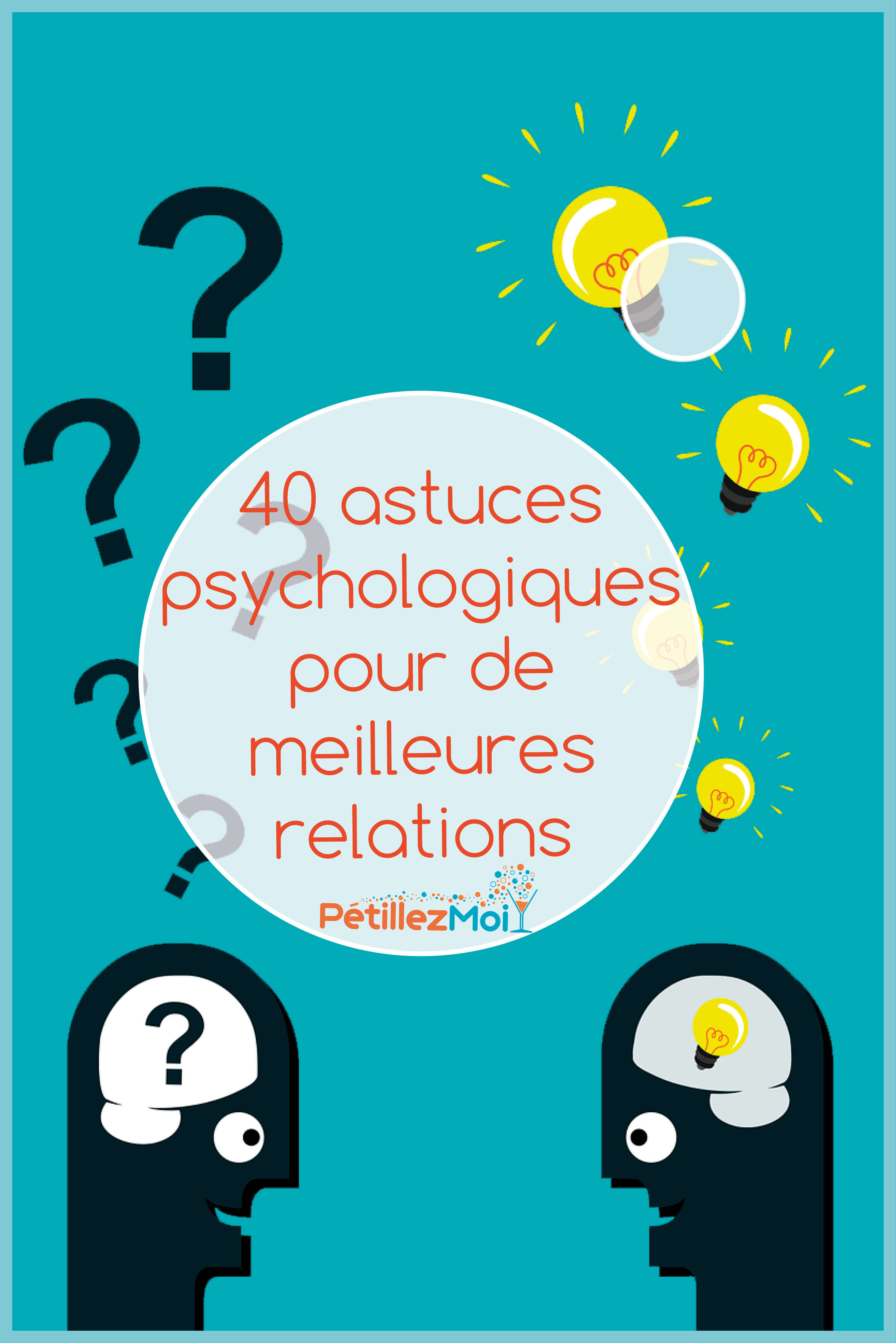 40 astuces psychologiques pour avoir de meiileures relations